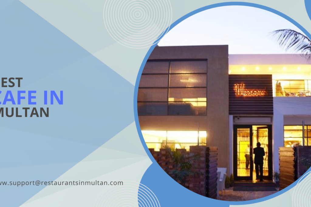 Best Cafe in Multan | Cozy Ambiance & Delicious Food