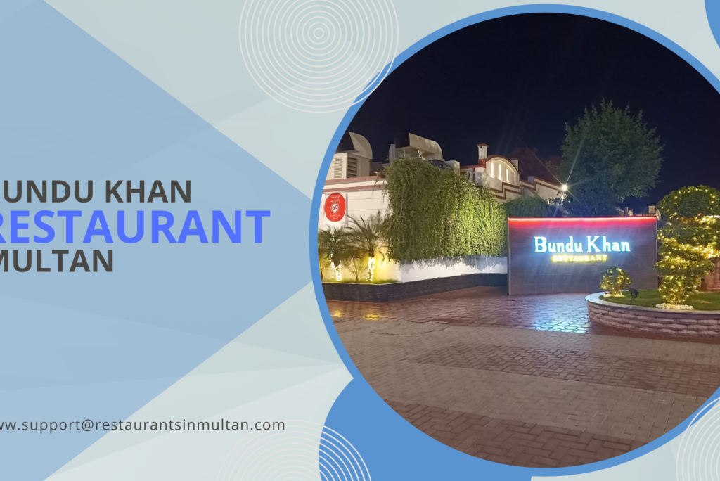 Bundu Khan Restaurant Multan | Delicious BBQ & Cuisine