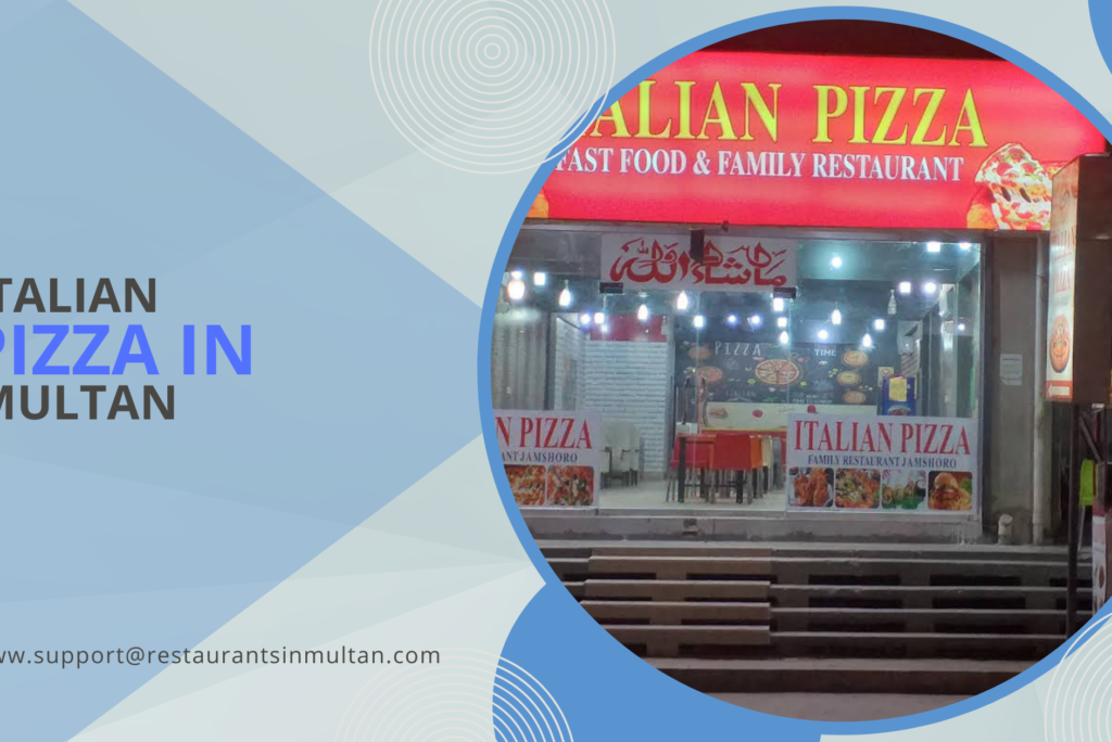 Best Italian Pizza in Multan | Authentic & Delicious
