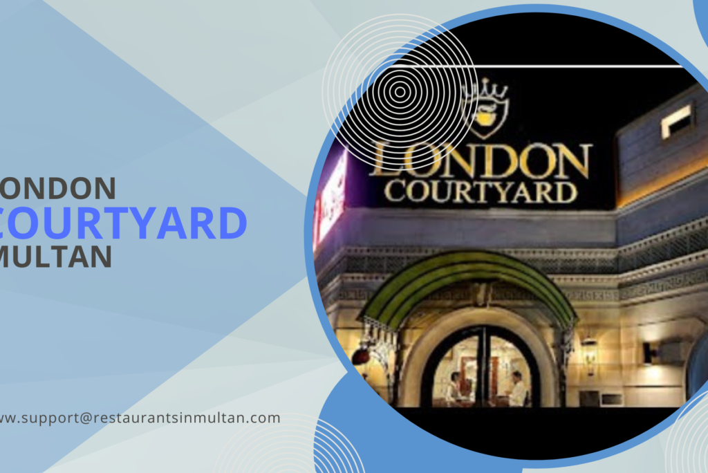 London Courtyard Multan | Fine Dining & Café Experience