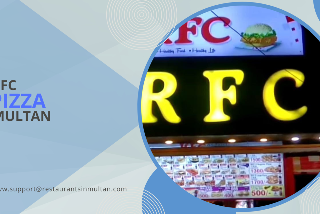RFC Multan – Best Fast Food & Restaurant in Multan