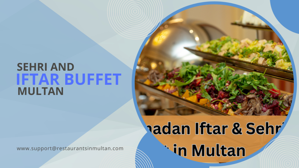 Sehri and Iftar Buffet Multan