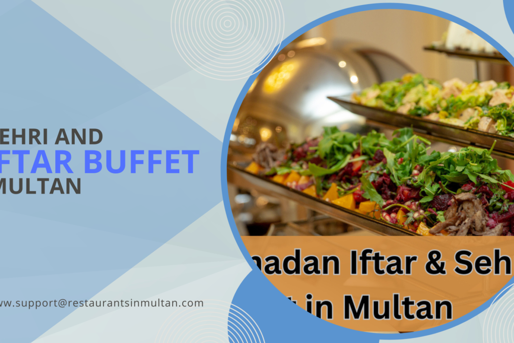 Sehri and Iftar Buffet Multan | Best Ramadan Deals 2025