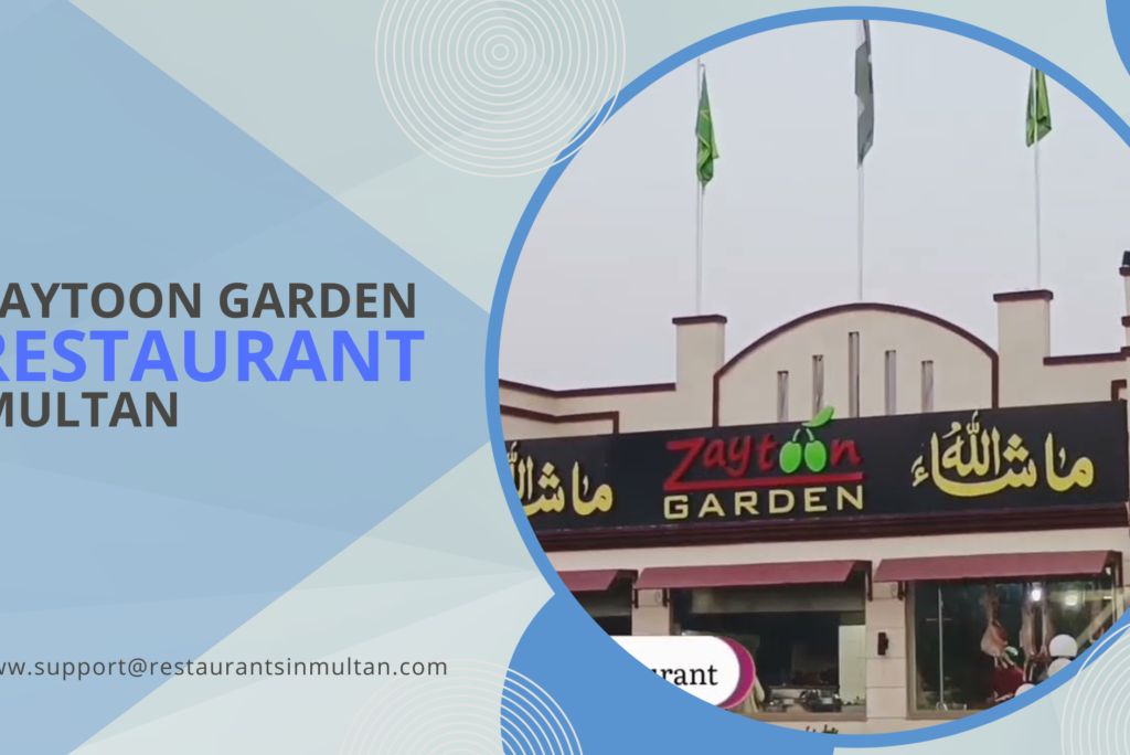 Zaytoon Garden Restaurant Multan – Best Dining Experience