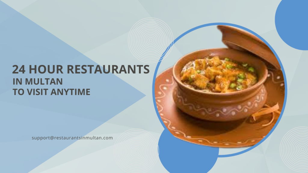 24 hour restaurants in Multan