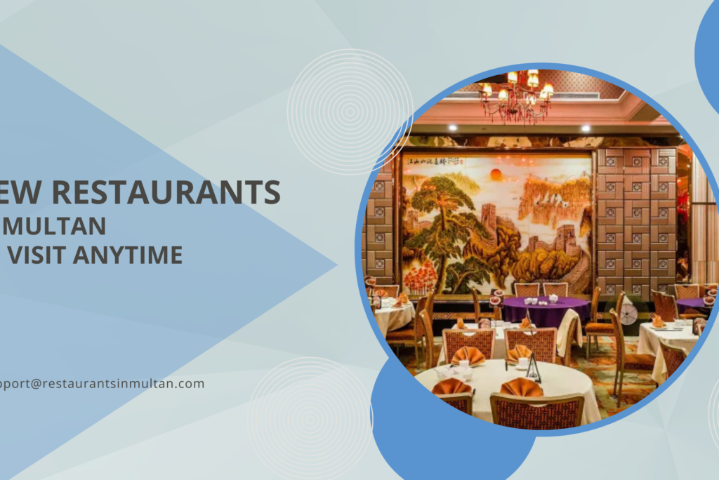 Explore the Best New Restaurants in Multan – Top Dining Spots