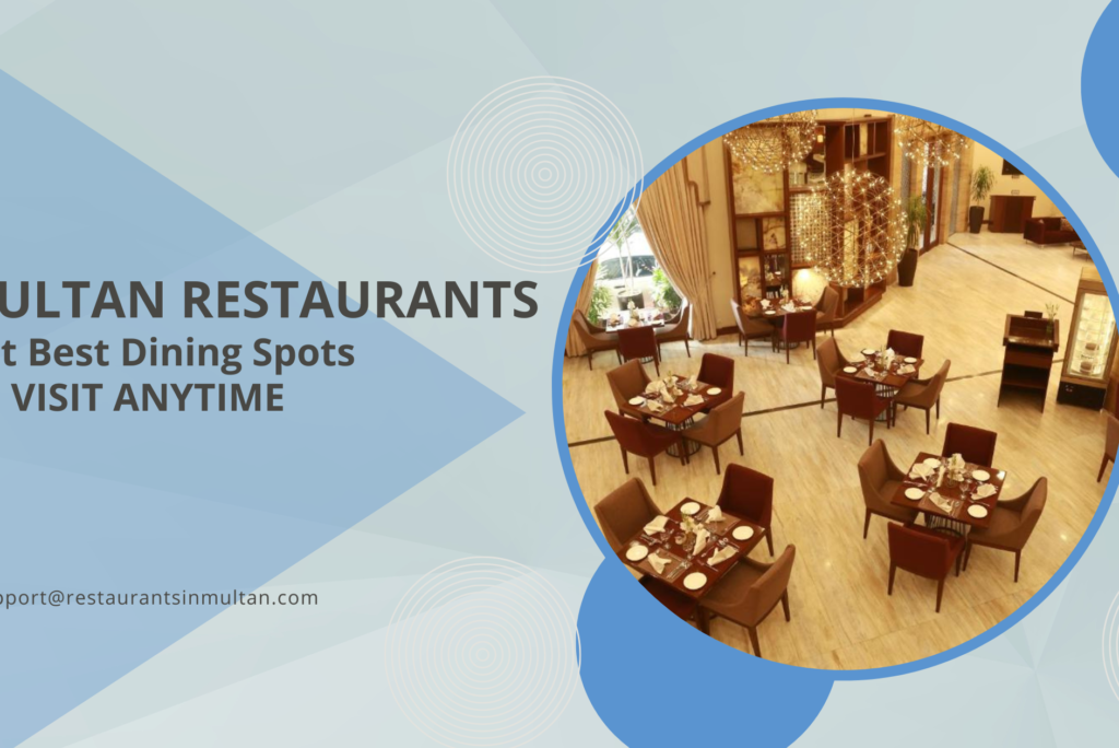 Multan Restaurants List: Your Guide to the Best Dining Spots