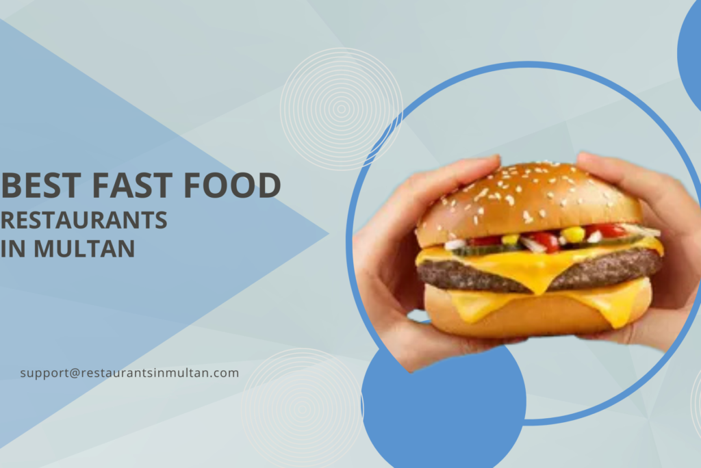 Best Fast Food Restaurants in Multan – Top Places to Eat